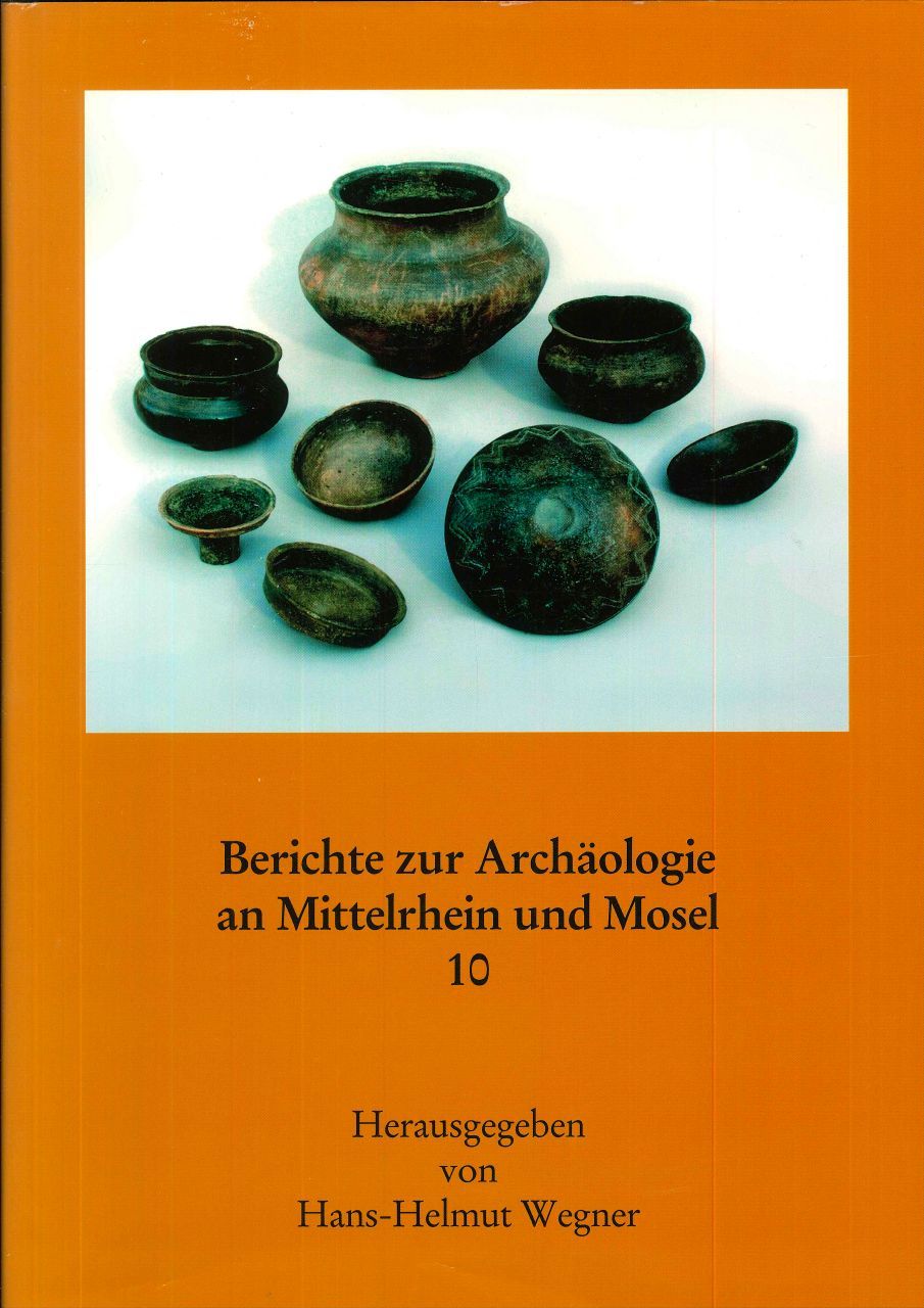 Berichte zur Archäologie an Mittelrhein und Mosel, Band 10