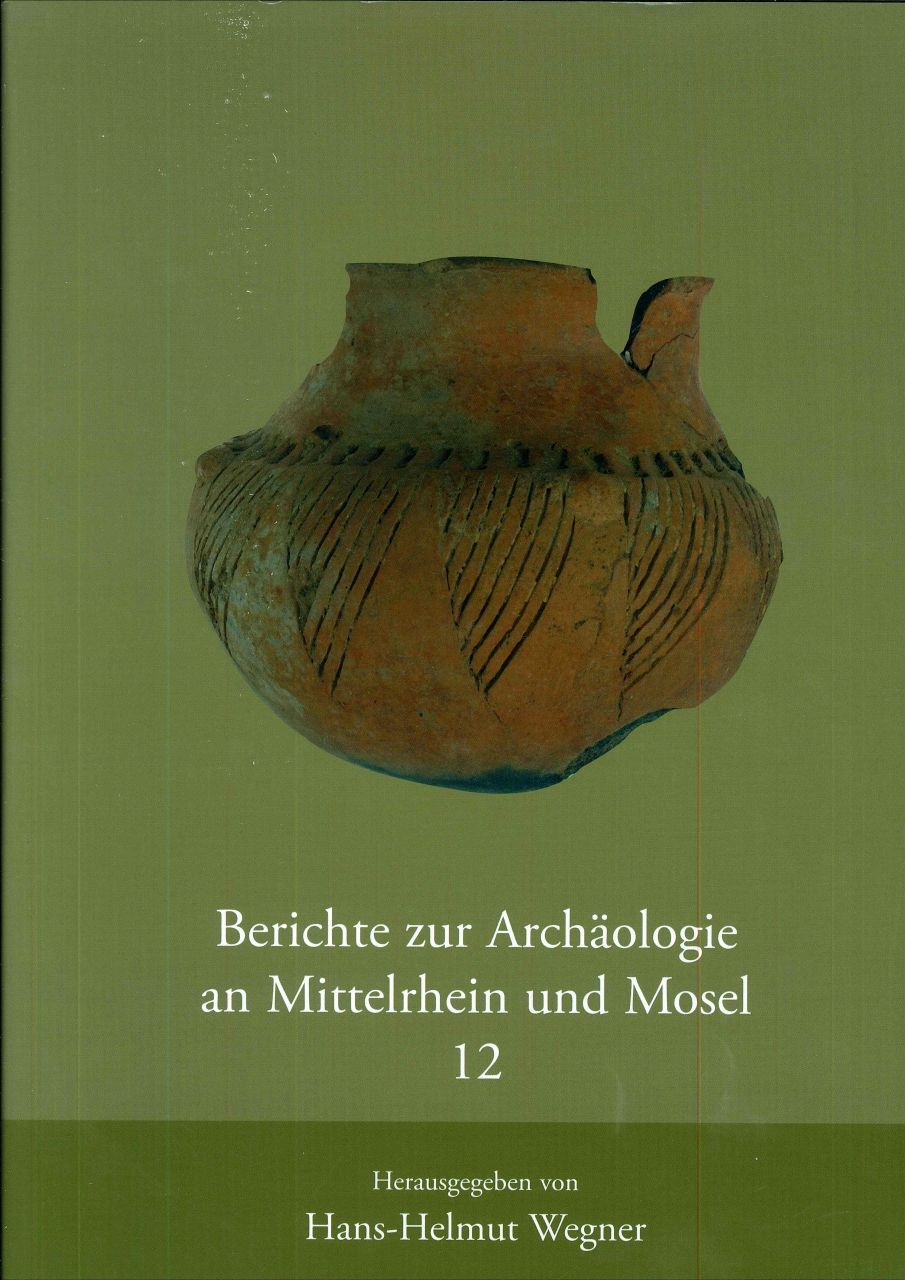 Berichte zur Archäologie an Mittelrhein und Mosel, Band 12