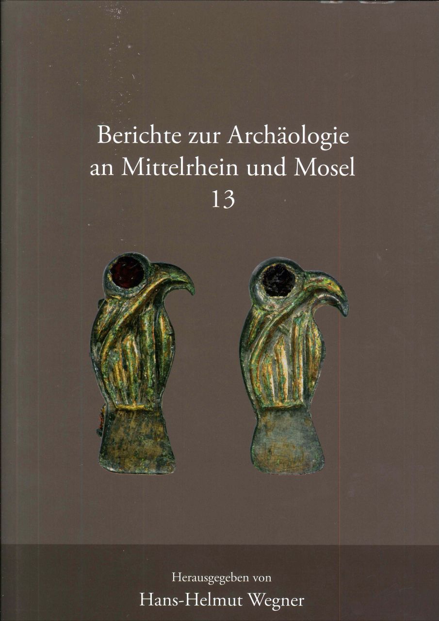 Berichte zur Archäologie an Mittelrhein und Mosel, Band 13