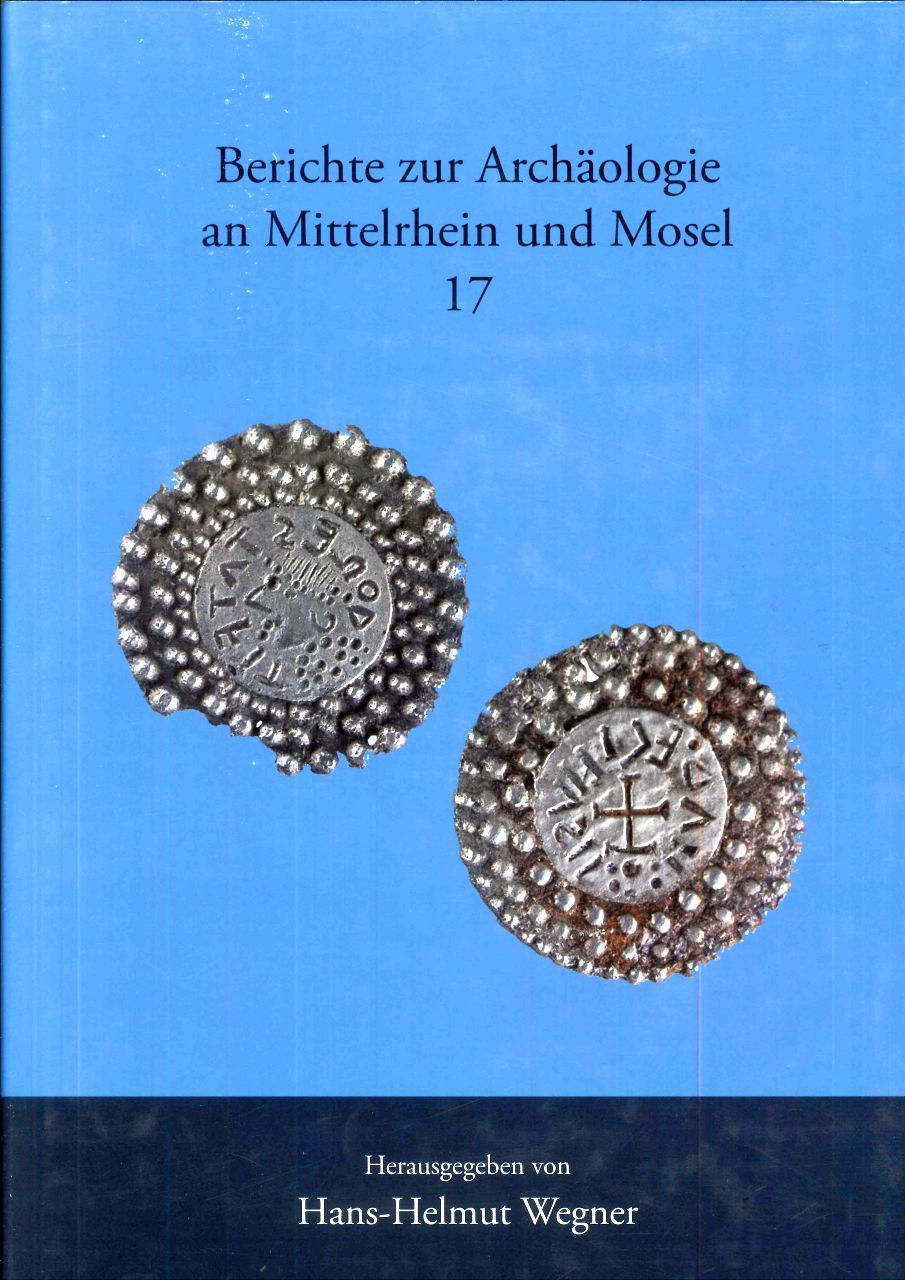 Berichte zur Archäologie an Mittelrhein und Mosel, Band 17
