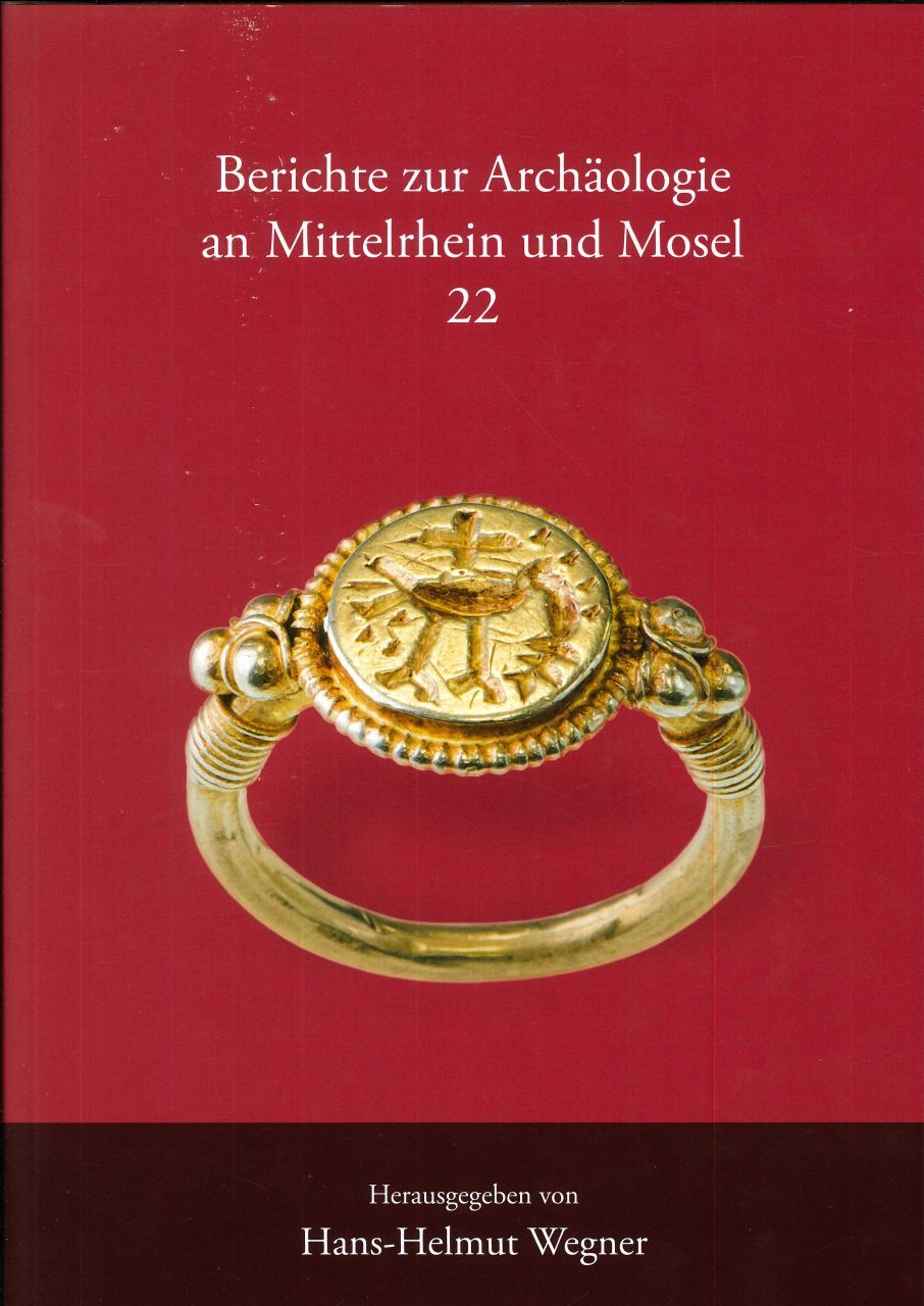 Berichte zur Archäologie an Mittelrhein und Mosel, Band 22