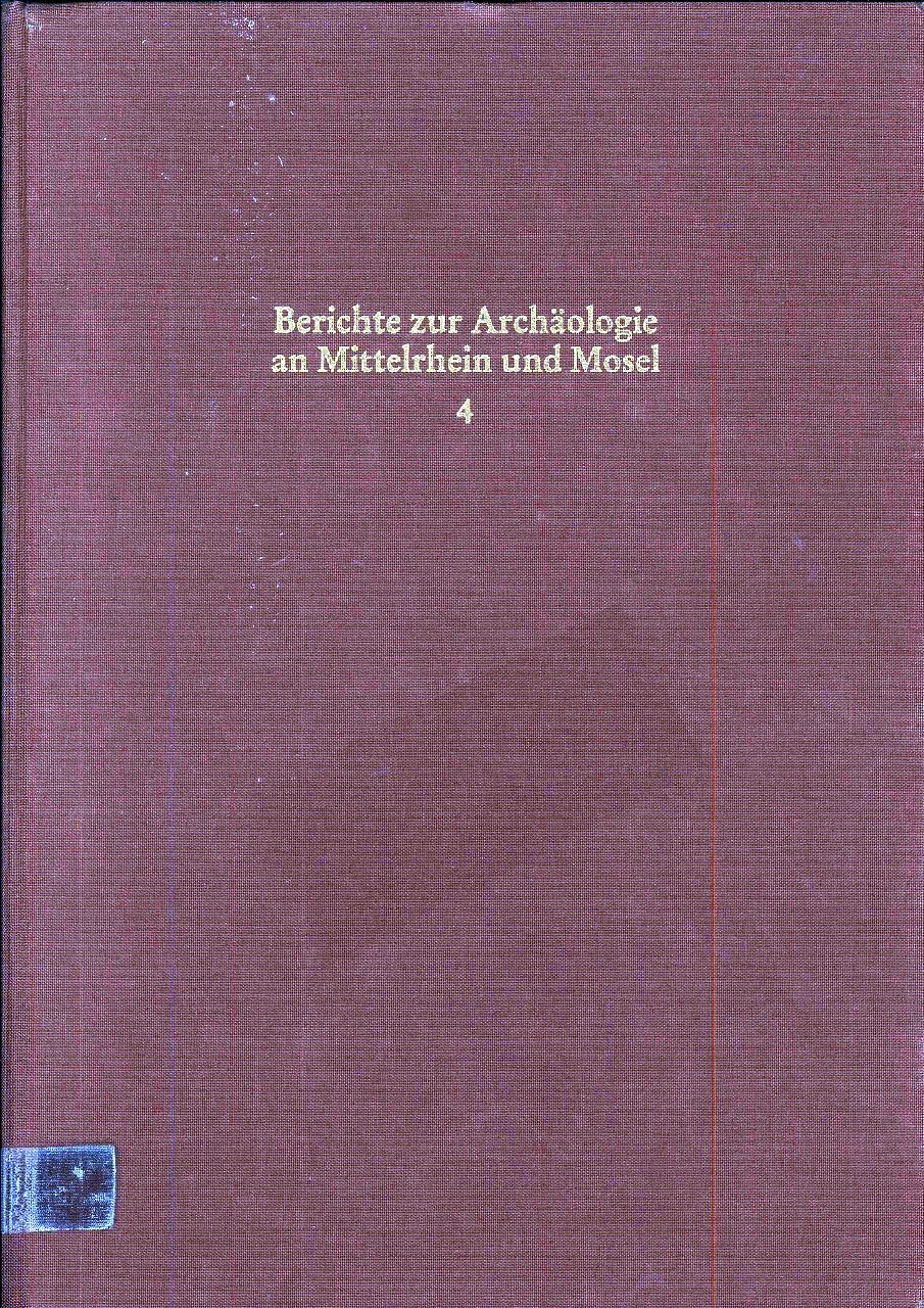 Berichte zur Archäologie an Mittelrhein und Mosel, Band 4