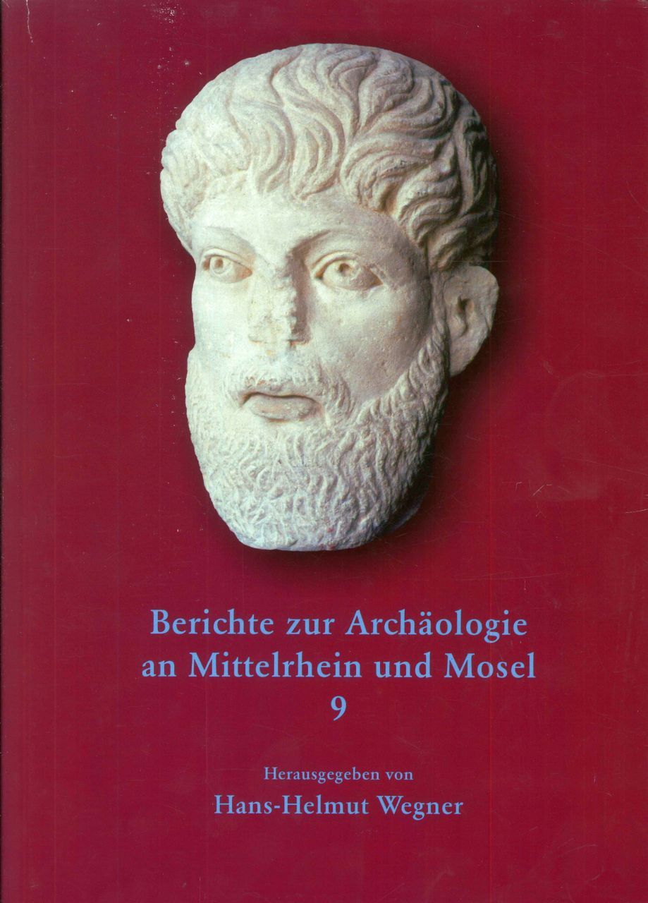 Berichte zur Archäologie an Mittelrhein und Mosel, Band 9