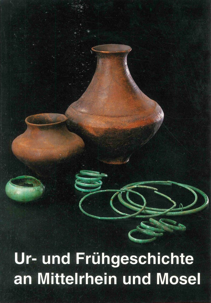 Axel von Berg: Ur- und Frühgeschichte an Mittelrhein und Mosel. Ein Überblick Archäologie an Mittelrhein und Mosel, Band 5 (1990