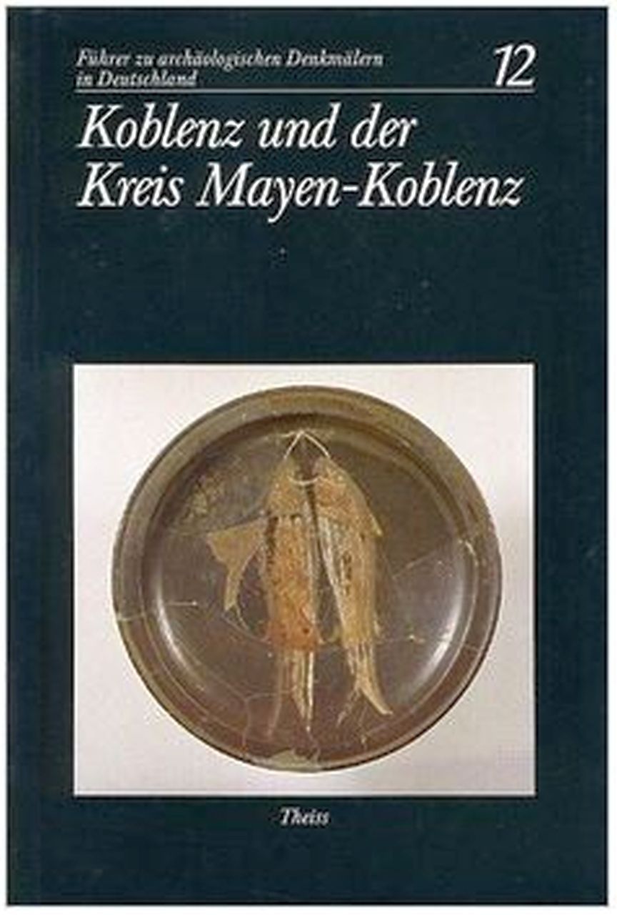 Hans-Helmut Wegner (Bearb.): Koblenz und der Kreis Mayen- Koblenz